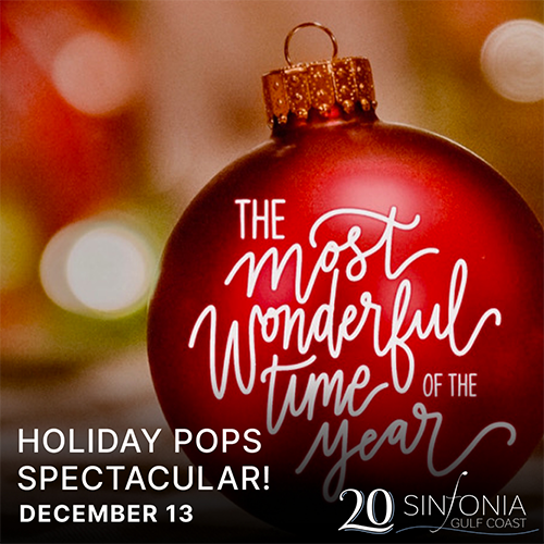 A red Christmas ornament with white script reads "The most wonderful time of the year." Text below promotes "Holiday Pops Spectacular! December 13, Sinfonia Gulf Coast 20th anniversary.