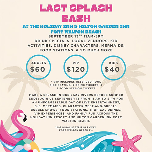 Event flyer for &ldquo;Last Splash Bash&rdquo; at Holiday Inn & Hilton Garden Inn, Fort Walton Beach, with pricing, activities, date, and location details, plus images of a flamingo and beach ball.