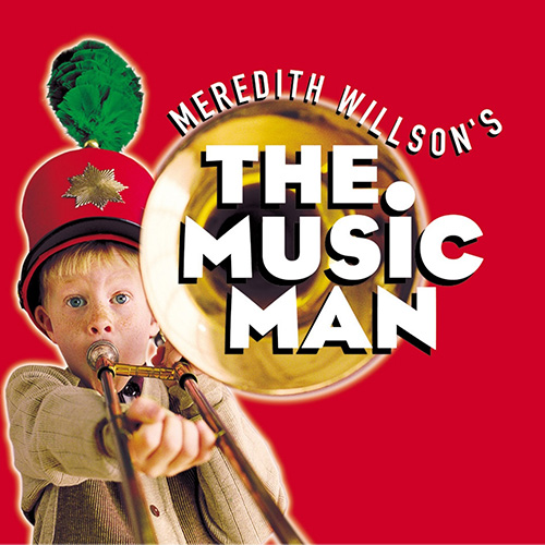 A young boy in a band uniform plays a trombone. Text reads &ldquo;Meredith Willson&rsquo;s The Music Man&rdquo; on a red background.