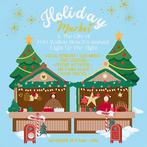 Event flyer for the Fort Walton Beach Holiday Market and Light Up The Night on November 28 from 11am to 6pm, featuring local vendors, music, tree lighting, and food trucks.